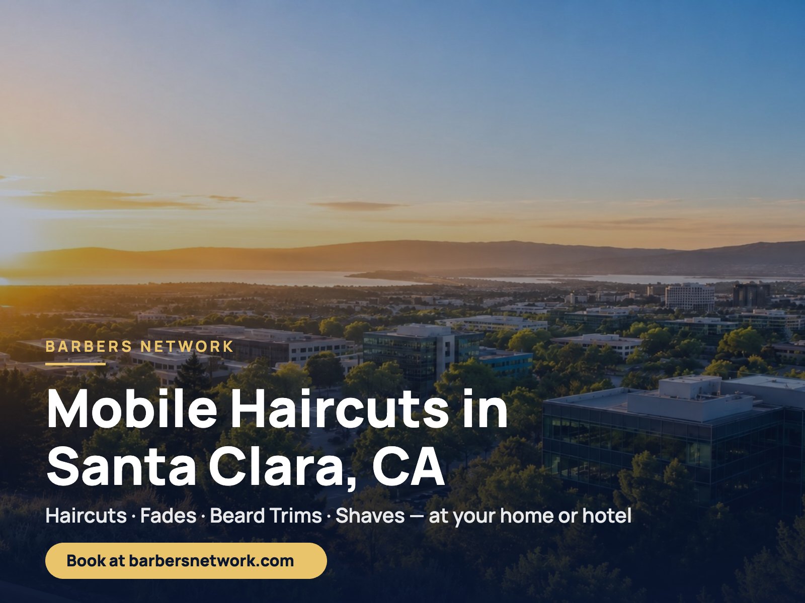 Mobile haircuts in Santa Clara, CA by Barbers Network over a Silicon Valley skyline